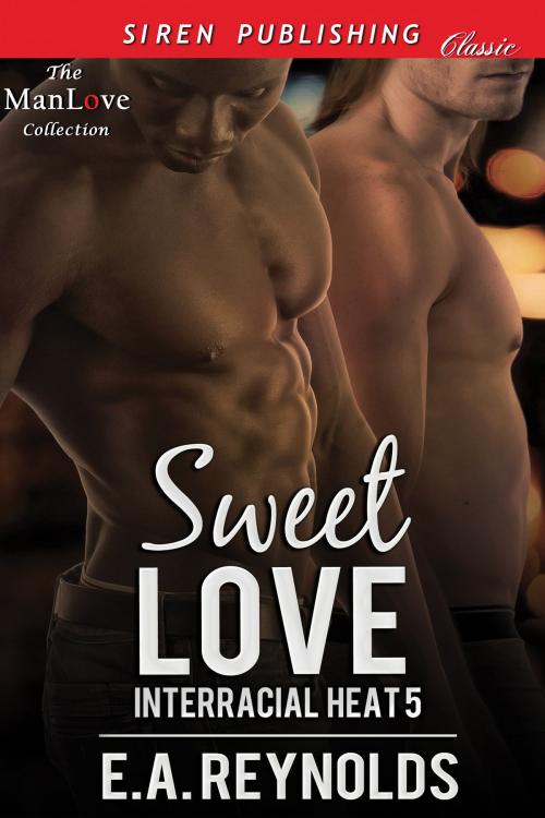 Cover of the book Sweet Love by E.A. Reynolds, Siren-BookStrand