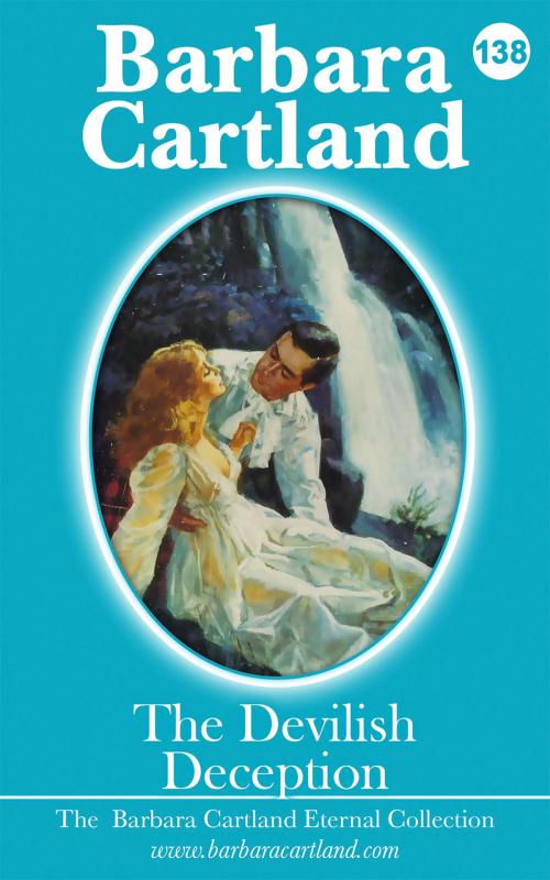 Cover of the book 138. The Devilish Deception by Barbara Cartland, Barbara Cartland Ebooks Ltd