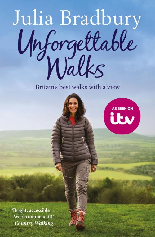 Cover of the book Unforgettable Walks by Julia Bradbury, Quercus Publishing