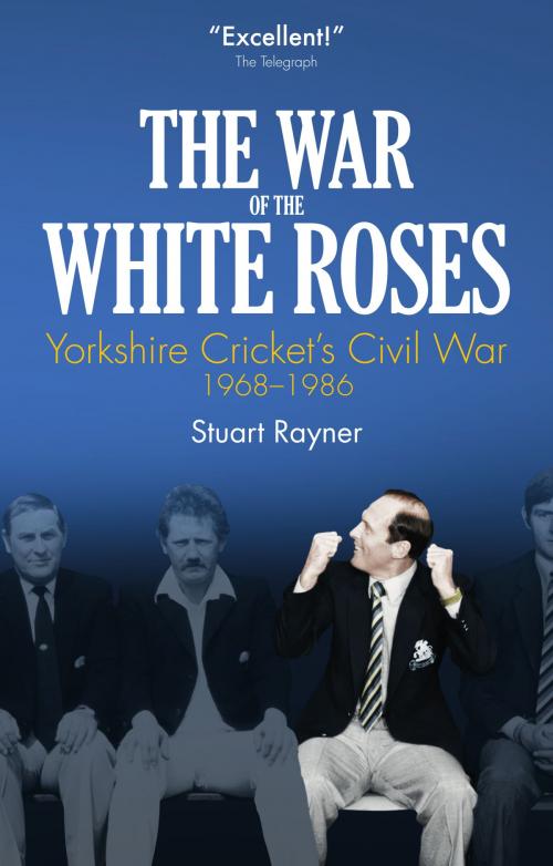 Cover of the book The War of the White Roses by Stuart Rayner, Pitch Publishing