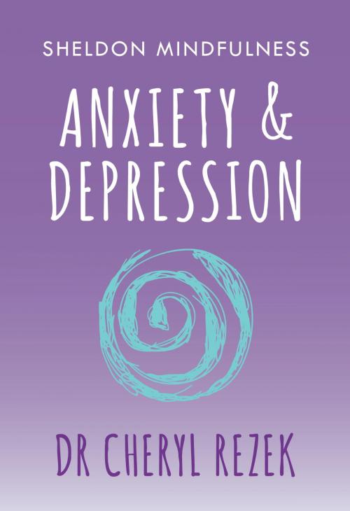 Cover of the book Anxiety and Depression by Cheryl Rezek, John Murray Press