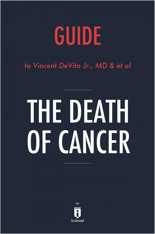 Cover of the book Guide to Vincent DeVita’s Jr., M.D & et al The Death of Cancer by Instaread by Instaread, Instaread