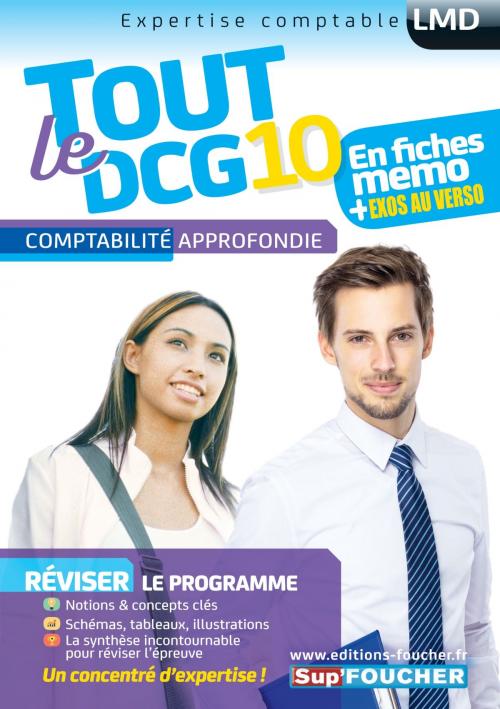 Cover of the book Tout le DCG 10 - Comptabilité approfondie by Alain Burlaud, José Destours, Mohamed Kébli, Foucher