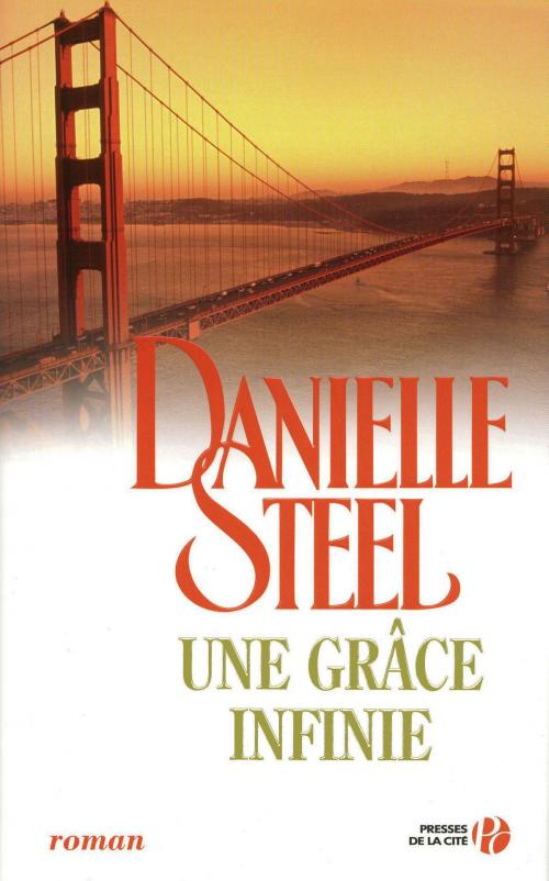 Cover of the book Une grâce infinie by Danielle STEEL, Place des éditeurs