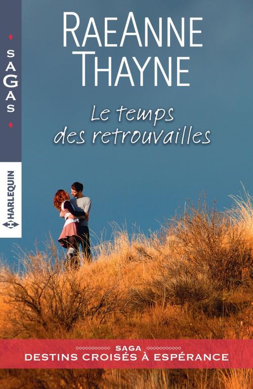 Cover of the book Le temps des retrouvailles by RaeAnne Thayne, Harlequin