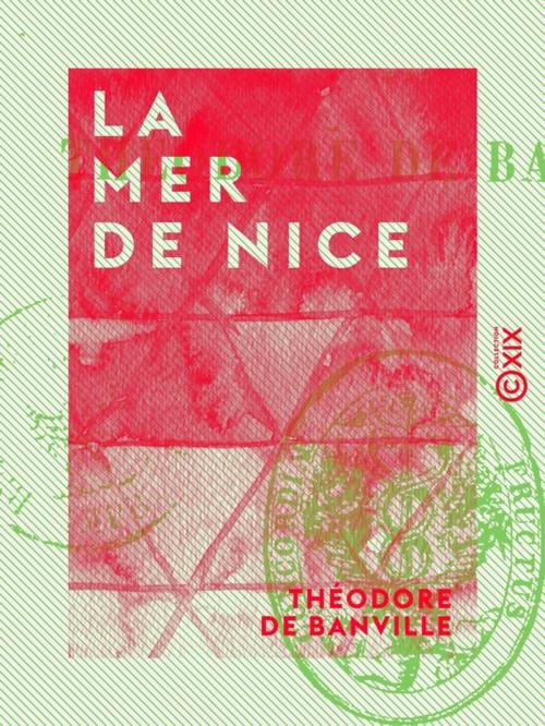 Cover of the book La Mer de Nice by Théodore de Banville, Collection XIX