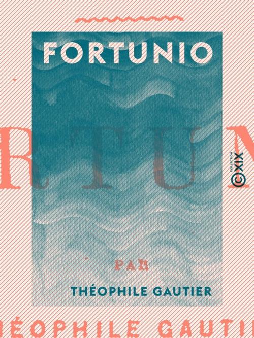 Cover of the book Fortunio by Théophile Gautier, Collection XIX