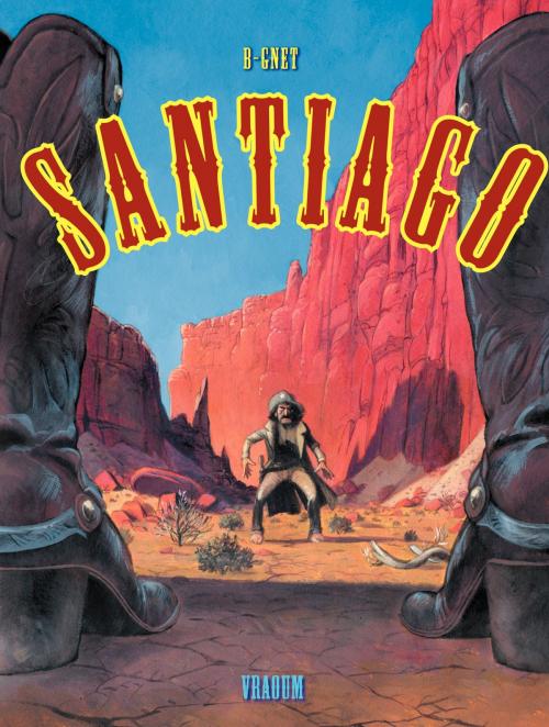Cover of the book Santiago by B-gnet, B-gnet, VRAOUM