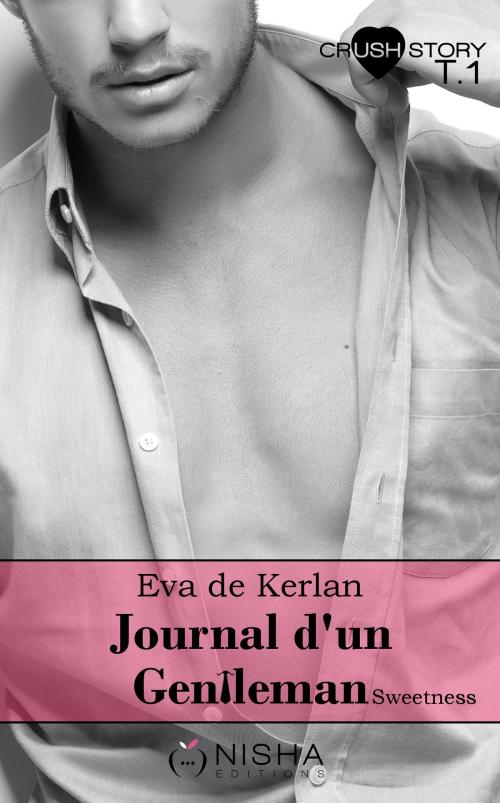 Cover of the book Journal d'un gentleman Sweetness - tome 1 by Eva de Kerlan, LES EDITIONS DE L'OPPORTUN