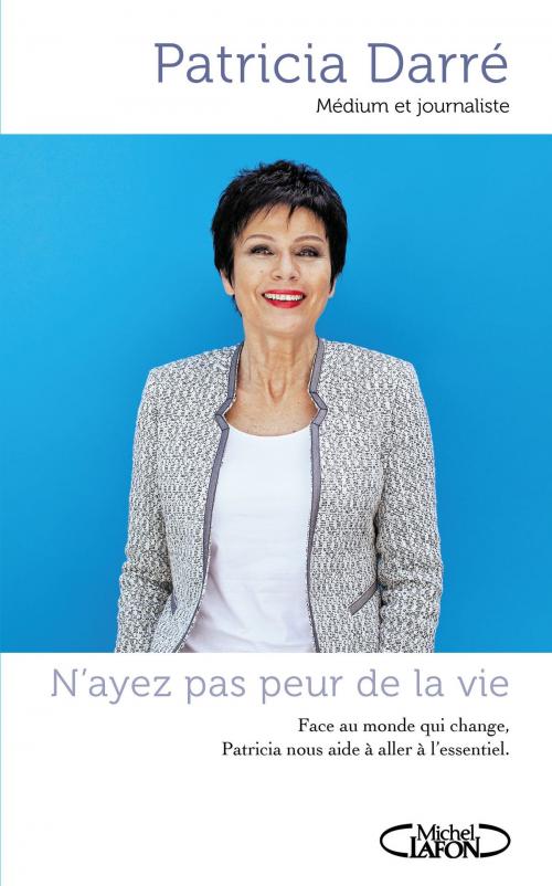 Cover of the book N'ayez pas peur de la vie by Patricia Darre, Youssef El mabsout, Michel Lafon