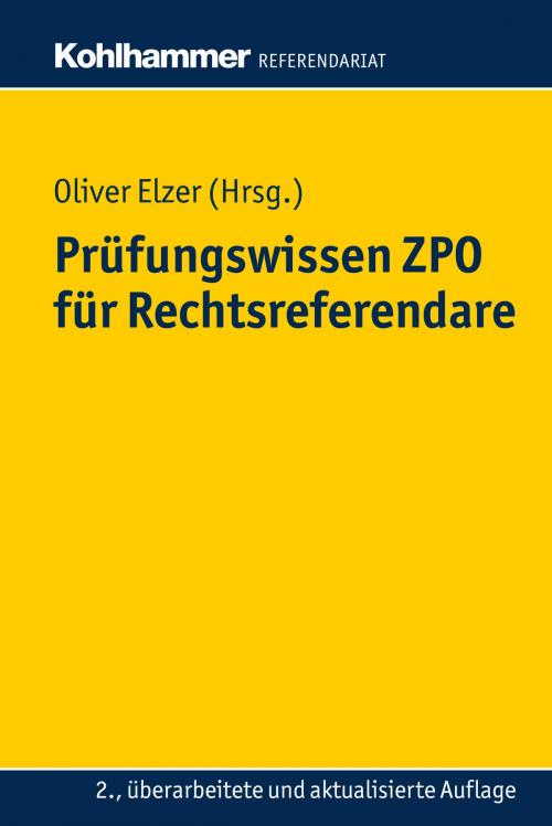 Cover of the book Prüfungswissen ZPO für Rechtsreferendare by Oliver Elzer, Kohlhammer Verlag