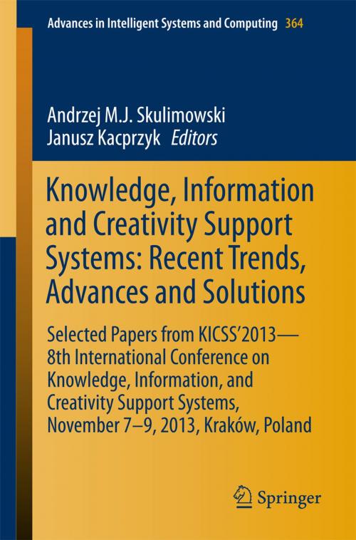 Cover of the book Knowledge, Information and Creativity Support Systems: Recent Trends, Advances and Solutions by , Springer International Publishing