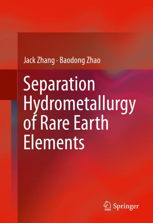 Cover of the book Separation Hydrometallurgy of Rare Earth Elements by Jack Zhang, Baodong Zhao, Bryan Schreiner, Springer International Publishing