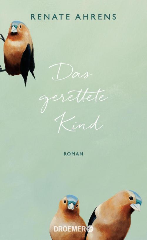 Cover of the book Das gerettete Kind by Renate Ahrens, Droemer eBook