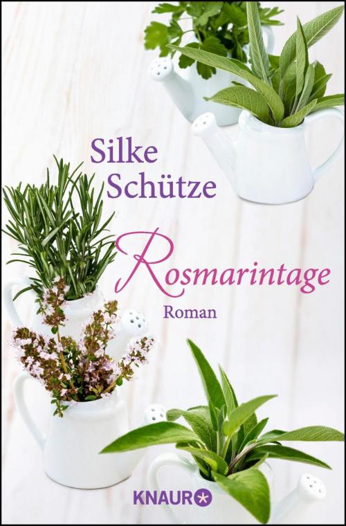 Cover of the book Rosmarintage by Silke Schütze, Knaur eBook