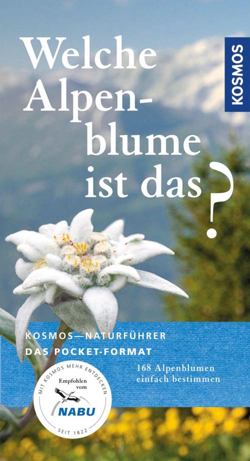 Cover of the book Welche Alpenblume ist das? by Manuel Werner, Franckh-Kosmos Verlags-GmbH & Co. KG
