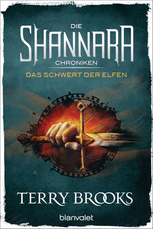 Cover of the book Die Shannara-Chroniken - Das Schwert der Elfen by Terry Brooks, Blanvalet Taschenbuch Verlag