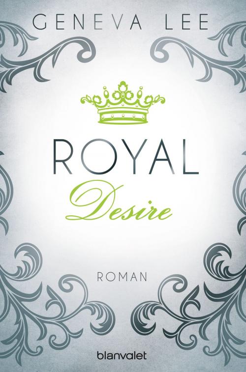 Cover of the book Royal Desire by Geneva Lee, Blanvalet Taschenbuch Verlag