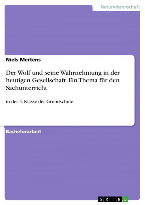 Cover of the book Der Wolf und seine Wahrnehmung in der heutigen Gesellschaft. Ein Thema für den Sachunterricht by Niels Mertens, GRIN Verlag