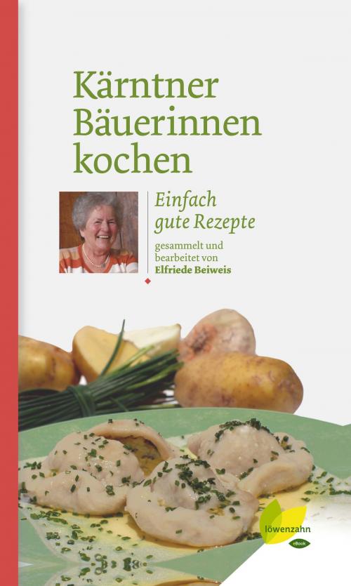 Cover of the book Kärntner Bäuerinnen kochen by Elfriede Beweis, Löwenzahn Verlag