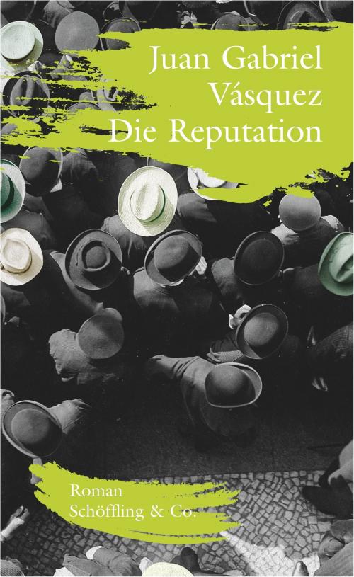 Cover of the book Die Reputation by Juan Gabriel Vásquez, Schöffling & Co.