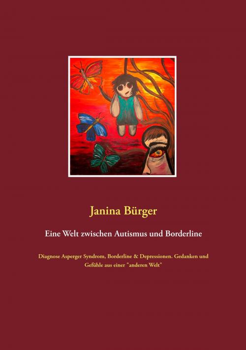 Cover of the book Eine Welt zwischen Autismus und Borderline by Janina Bürger, Books on Demand