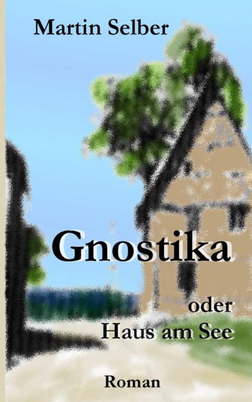 Cover of the book Gnostika by Martin Selber, Books on Demand