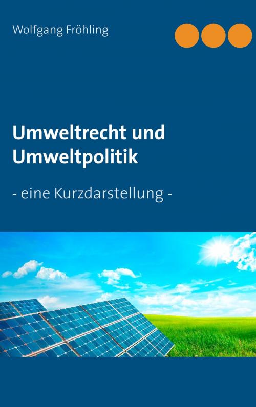 Cover of the book Umweltrecht und Umweltpolitik by Wolfgang Fröhling, Books on Demand