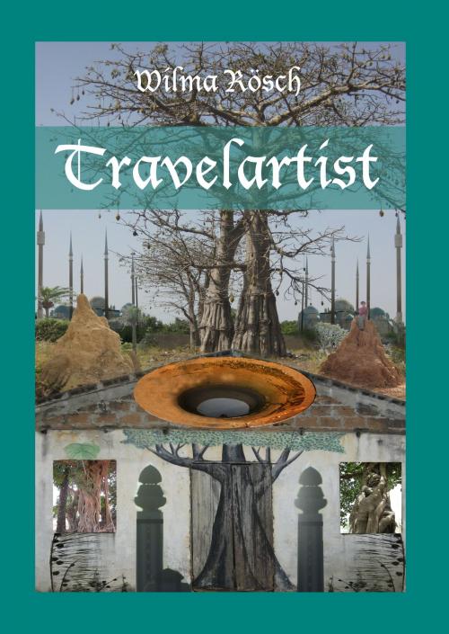 Cover of the book Travelartist by Wilma Rösch, Books on Demand