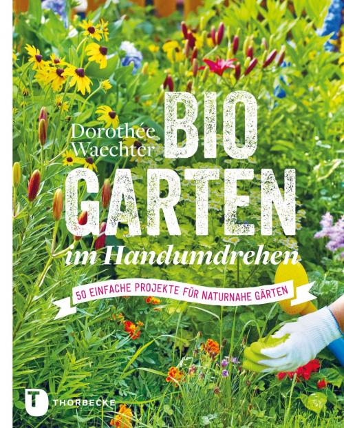 Cover of the book Biogarten im Handumdrehen by Dorothée Waechter, Thorbecke