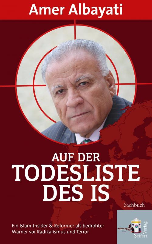 Cover of the book Auf der Todesliste des IS by Amer Albayati, Seifert Verlag