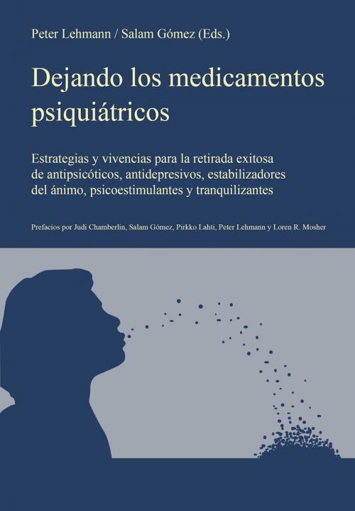 Cover of the book Dejando los medicamentos psiquiátricos by Peter Lehmann / Salam Gómez (Hg.), Peter Lehmann Antipsychiatrieverlag