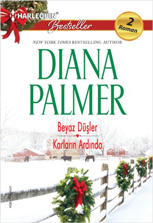 Cover of the book Beyaz Düşler - Karların Altında by Diana Palmer, Harlequin Türkiye