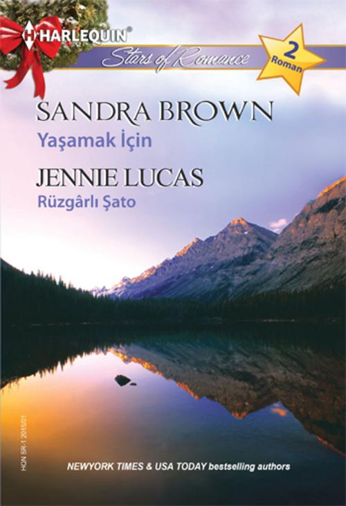 Cover of the book Yaşamak İçin - Rüzgârlı Şato by Sandra Brown, Jennie Lucas, Harlequin Türkiye