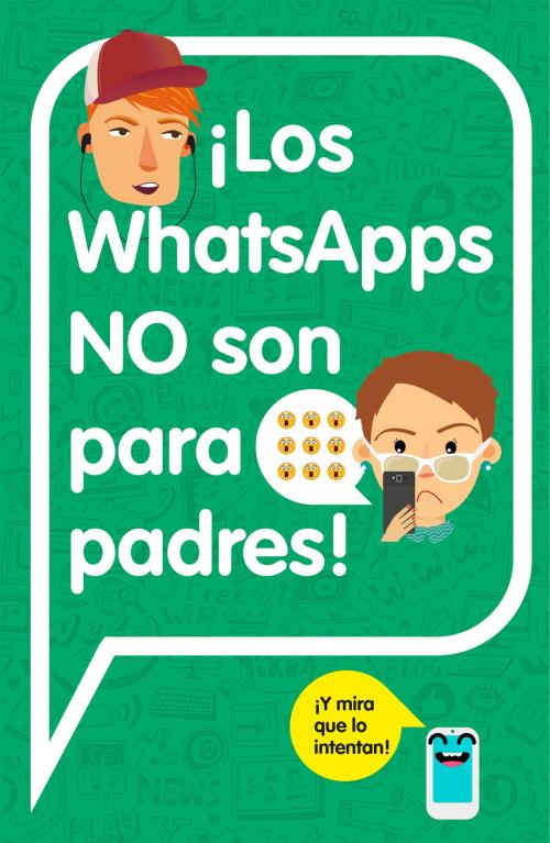 Cover of the book ¡Los WhatsApps NO son para padres! by Varios Autores, Penguin Random House Grupo Editorial España