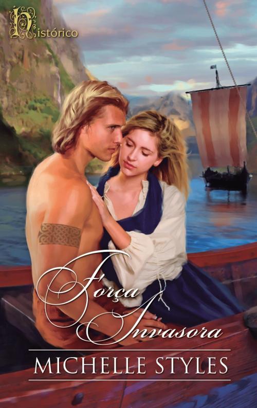 Cover of the book Força invasora by Michelle Styles, Harlequin, uma divisão de HarperCollins Ibérica, S.A.