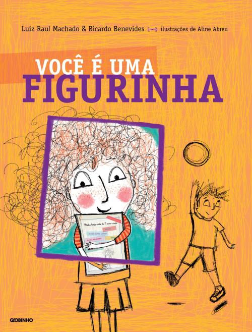 Cover of the book Você é uma figurinha by Ricardo  Benevides, Luiz Raul Machado, Globo Livros