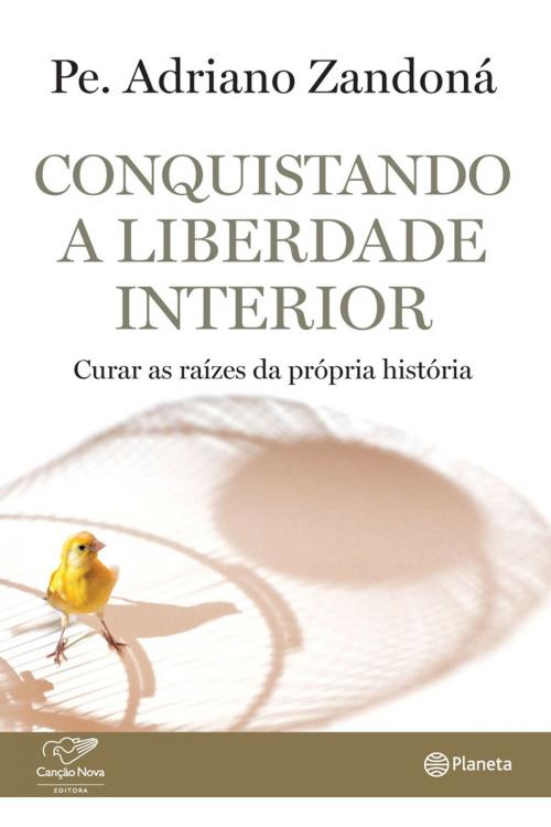 Cover of the book Conquistando a liberdade interior by Padre Adriano Zandoná, Editora Canção Nova