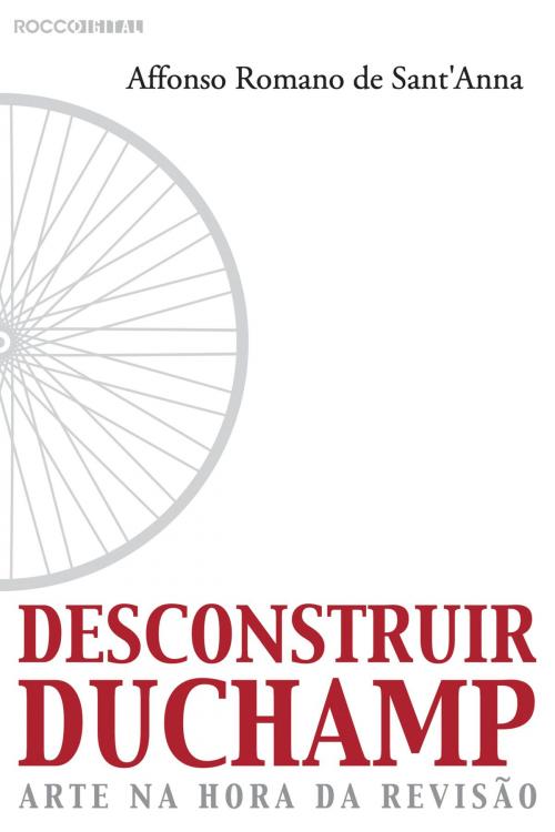 Cover of the book Desconstruir Duchamp by Affonso Romano de Sant'Anna, Rocco Digital