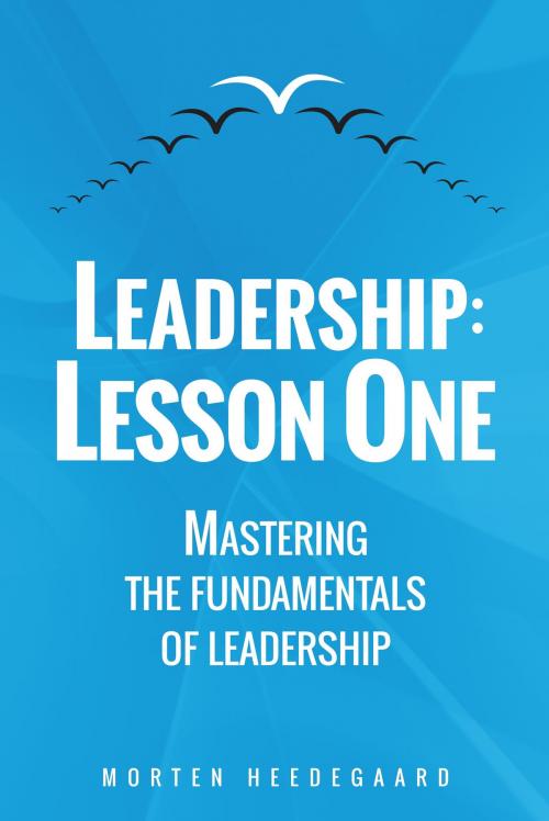 Cover of the book Leadership: Lesson One by Morten Heedegaard, Festina Lente Publishing