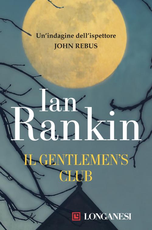 Cover of the book Il Gentlemen's Club by Ian Rankin, Longanesi