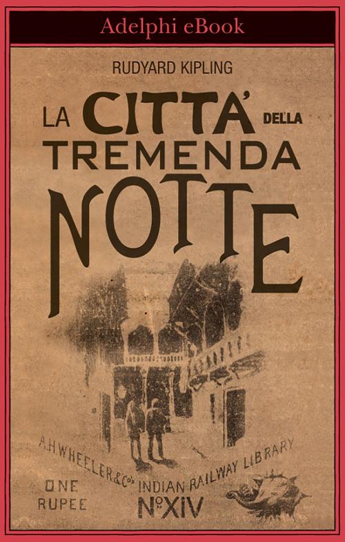 Cover of the book La Città della tremenda notte by Rudyard Kipling, Adelphi