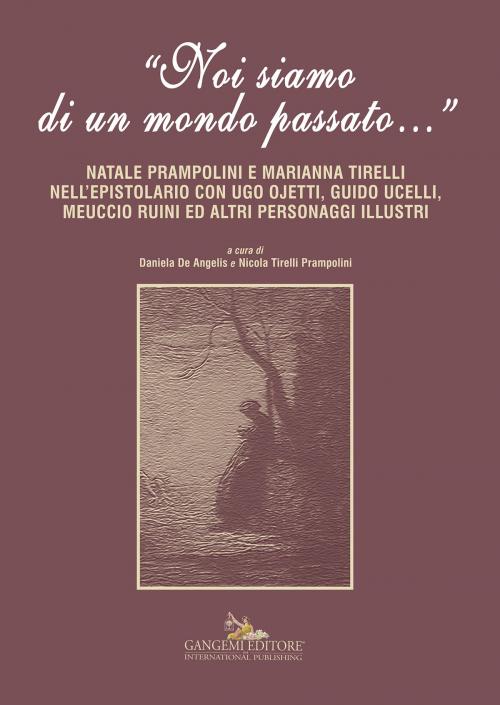 Cover of the book Noi siamo di un mondo passato... by AA. VV., Gangemi Editore