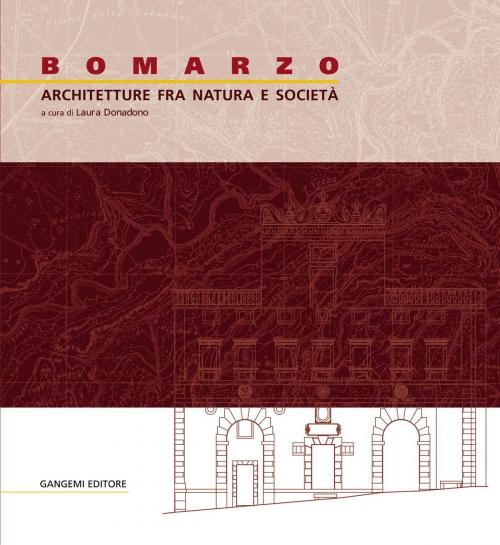 Cover of the book Bomarzo. Architetture fra natura e società by AA. VV., Gangemi Editore