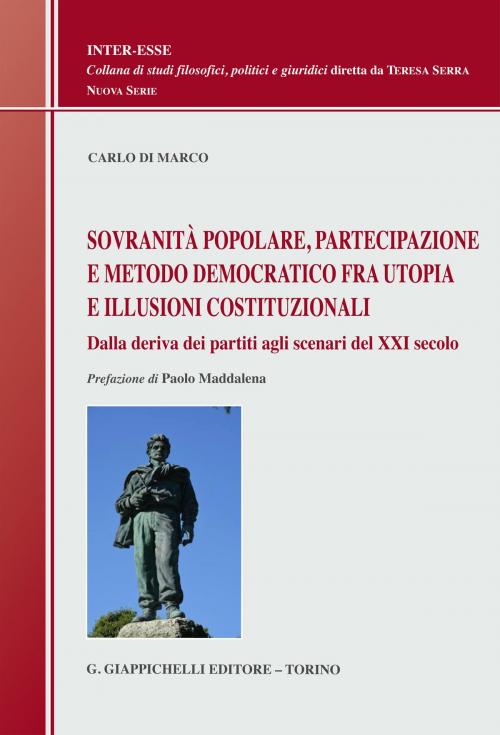 Cover of the book Sovranità popolare, partecipazione e metodo democratico fra utopia e illusioni costituzionali by Carlo Di Marco, Giappichelli Editore