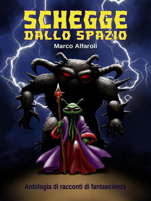 Cover of the book Schegge dallo spazio - antologia by Marco Alfaroli, Marco Alfaroli