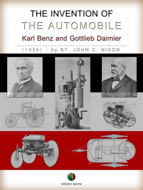 Cover of the book The Invention of the Automobile - (Karl Benz and Gottlieb Daimler) by St. John C. Nixon, Edizioni Savine