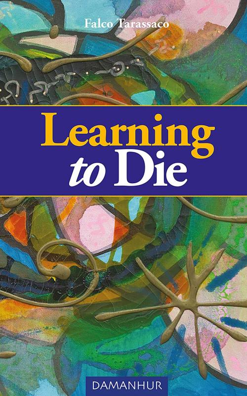 Cover of the book Learning to Die by Falco Tarassaco, PublishDrive