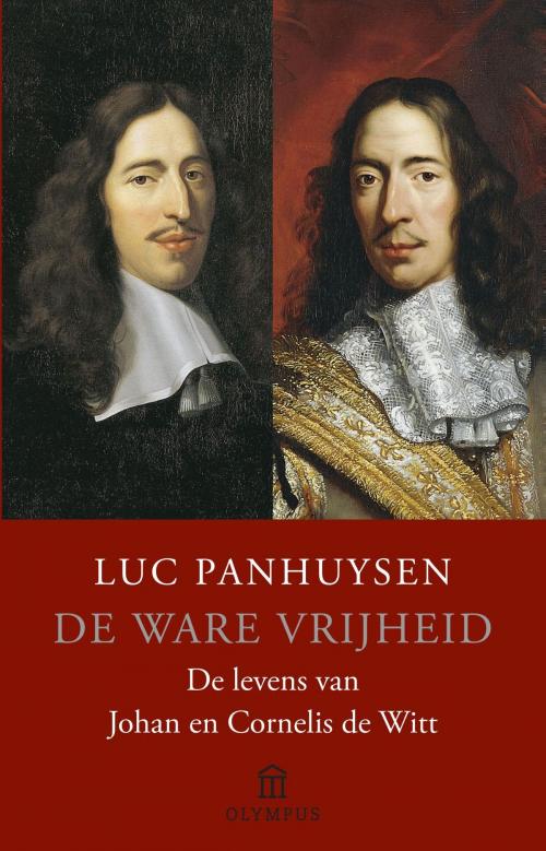 Cover of the book De ware vrijheid by Luc Panhuysen, Atlas Contact, Uitgeverij