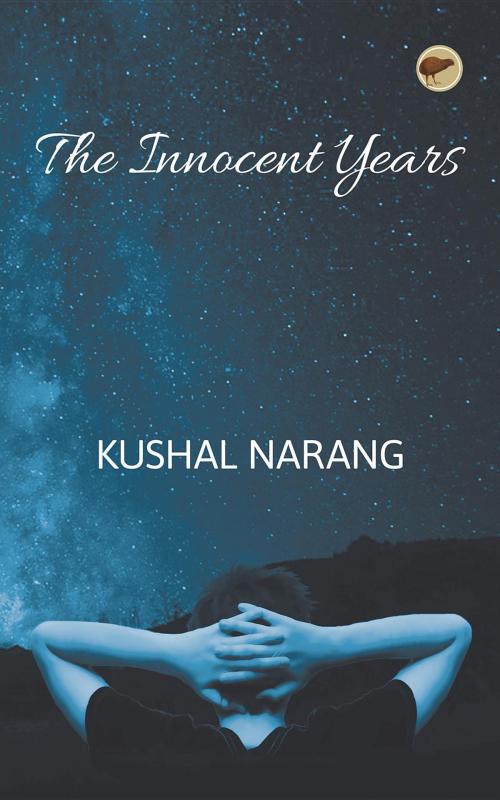 Cover of the book The Innocent Years by Kushal Narang, CinnamonTeal Design and Publishing